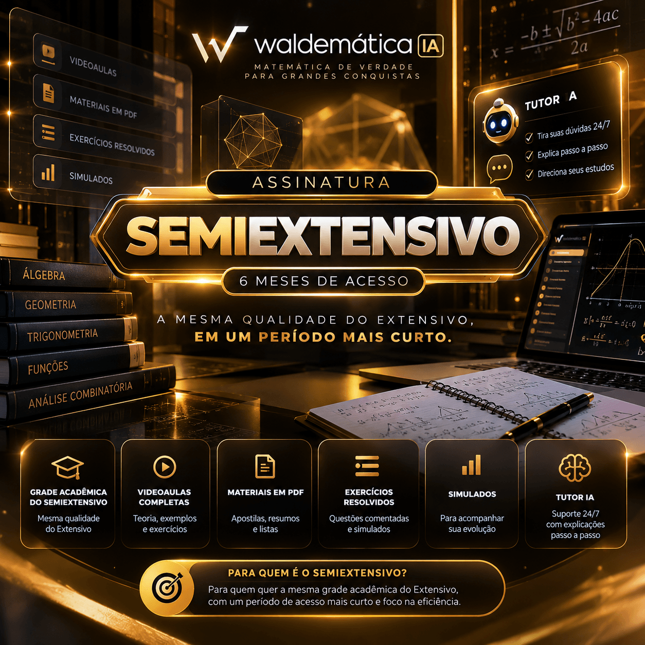 Arte do Semiextensivo, com 6 meses de acesso. Toda a Matemática. Seis meses de preparação.