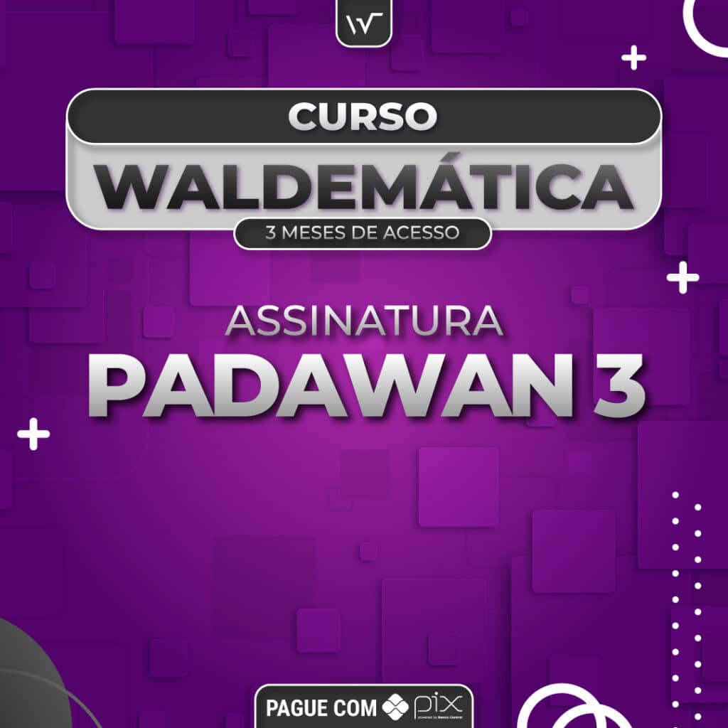 Curso waldemática assinatura padawan 3