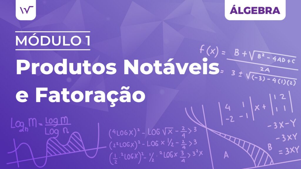 produtos notaveis fatoracao algebra